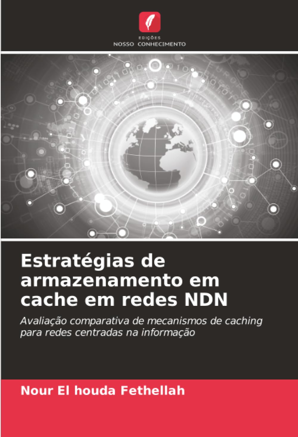 Estratégias de armazenamento em cache em redes NDN: Avaliação comparativa de mecanismos de caching para redes centradas na informação