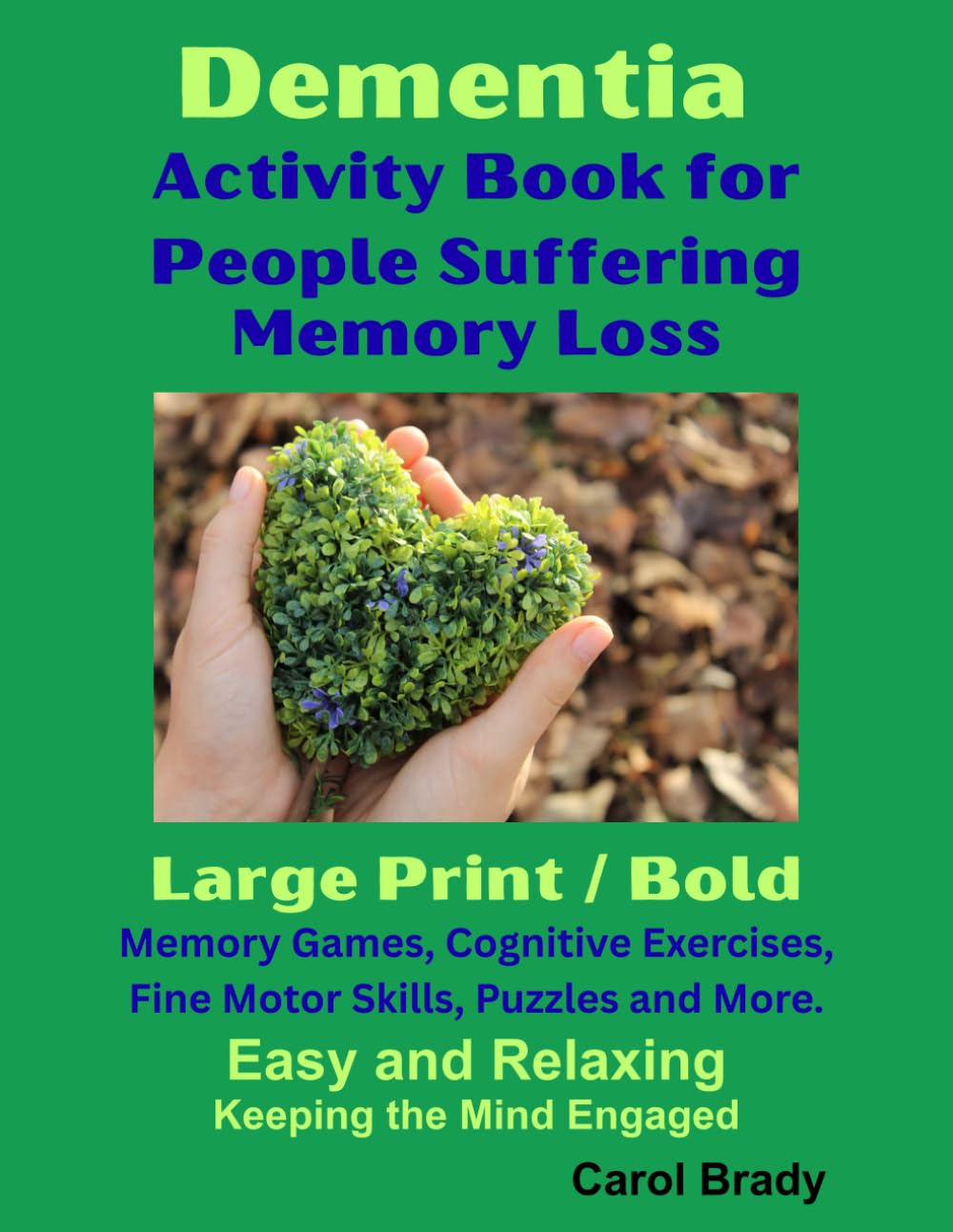 Dementia Activity Book for People Suffering Memory Loss: Easy and Relaxing, Keeping the Mind Engaged