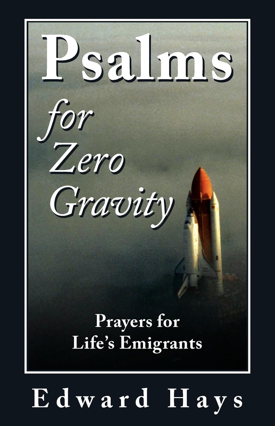 Psalms for Zero Gravity: Prayers for Life's Emigrants