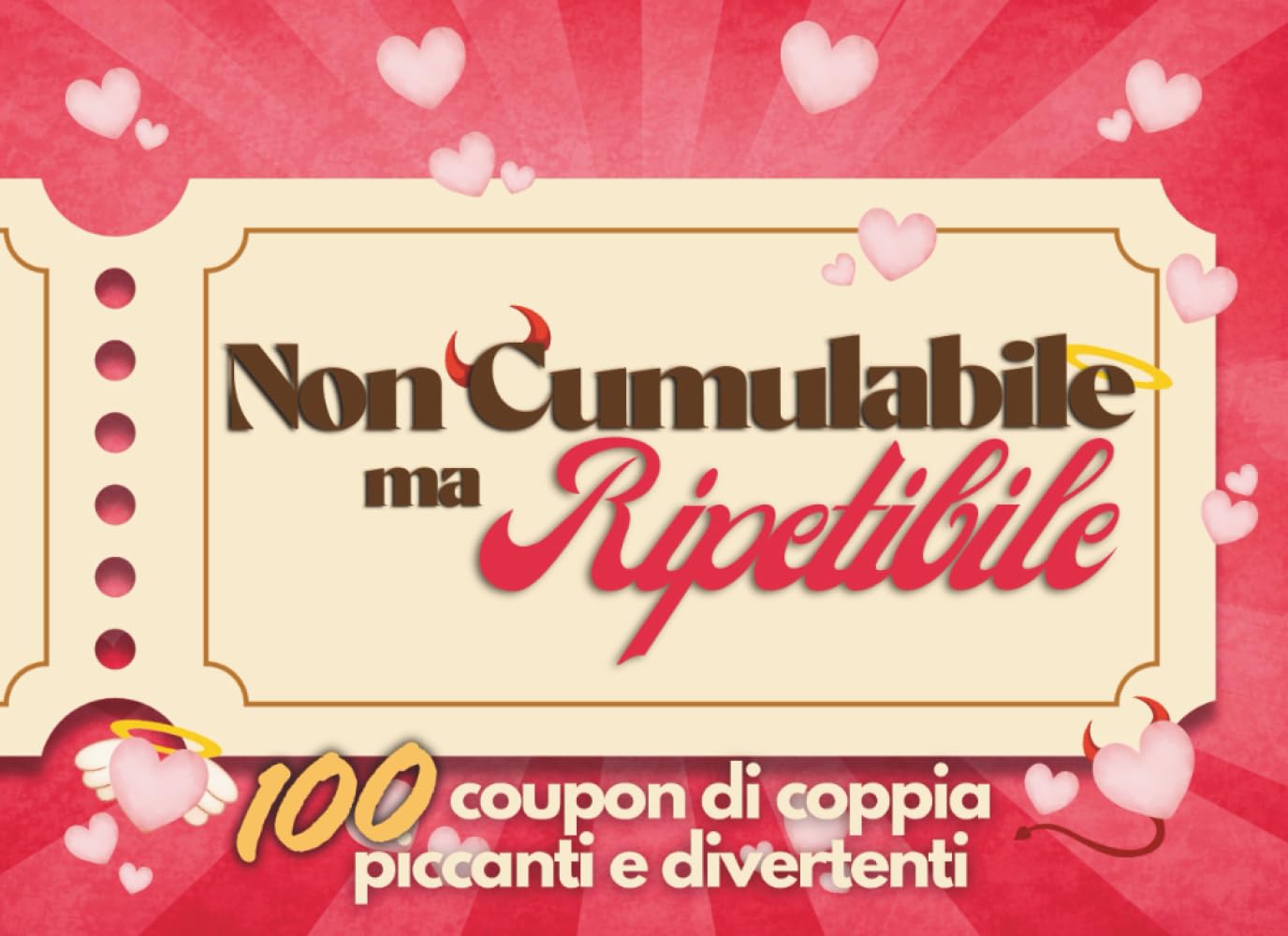 Non cumulabile... ma ripetibile: 100 coupon di coppia Piccanti e Divertenti