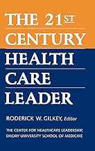 The 21st Century Health Care Leader