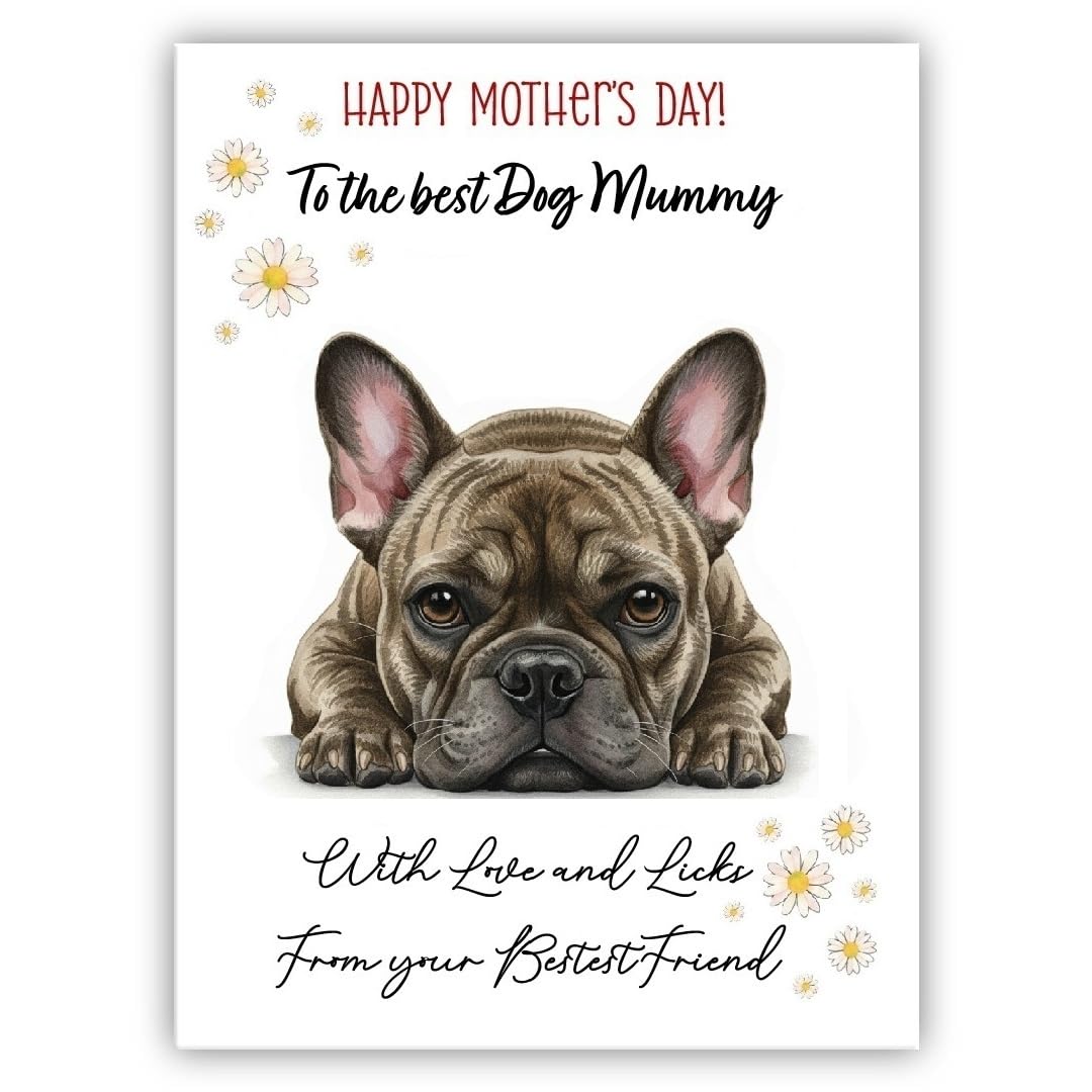 Mother’s Day Dog Card from the Dog – “Happy Mother’s Day” - Many Breeds Available - Pet Mothers Day Card - With Love and Licks (• French Bulldog brindle– Frenchie)