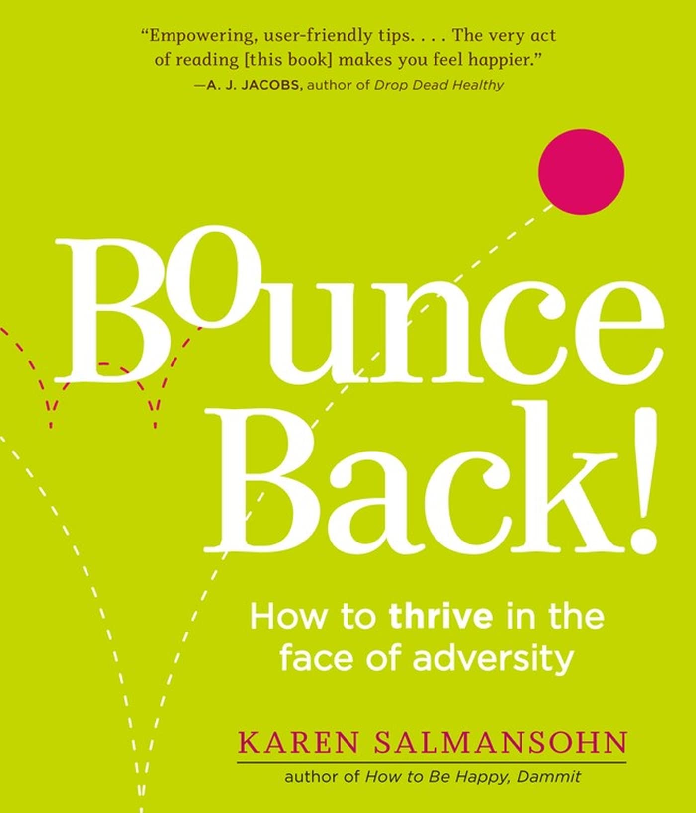 The Bounce Back Book: When Life Throws You Curveballs, Hit Them Out of the Park: How to Thrive in the Face of Adversity