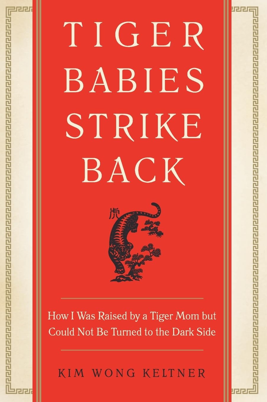 Tiger Babies Strike Back: How I Was Raised by a Tiger Mom but Could Not Be Turned to the Dark Side – A Forthright Autobiographical Response on Race