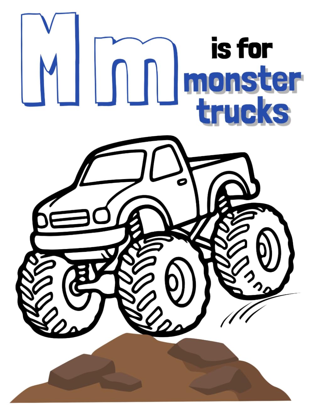 Mm is for Monster Trucks: Monster Truck Coloring Book for kids ages 3-10, big bold trucks for kids who love vehicles