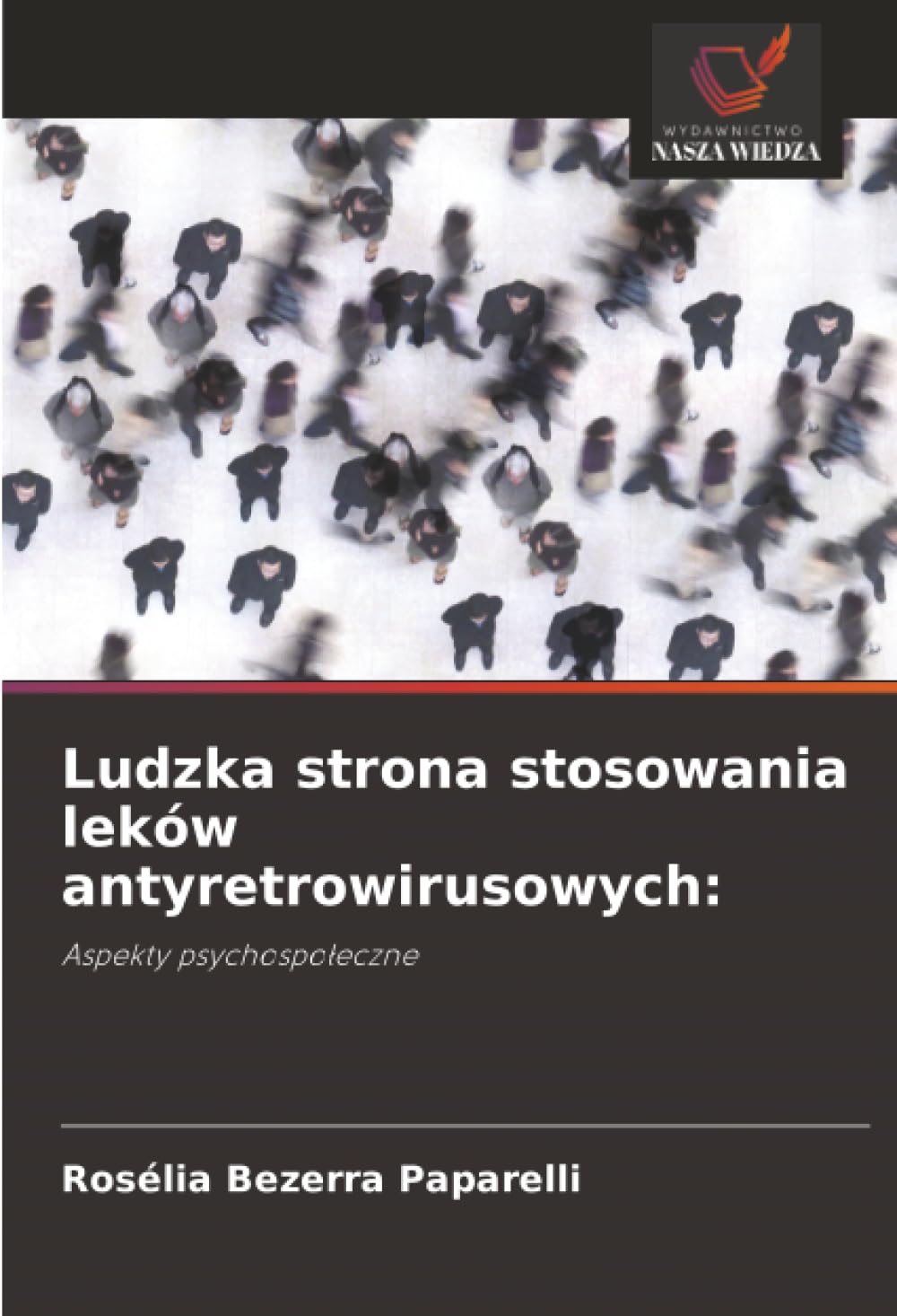 Ludzka strona stosowania leków antyretrowirusowych:: Aspekty psychospołeczne