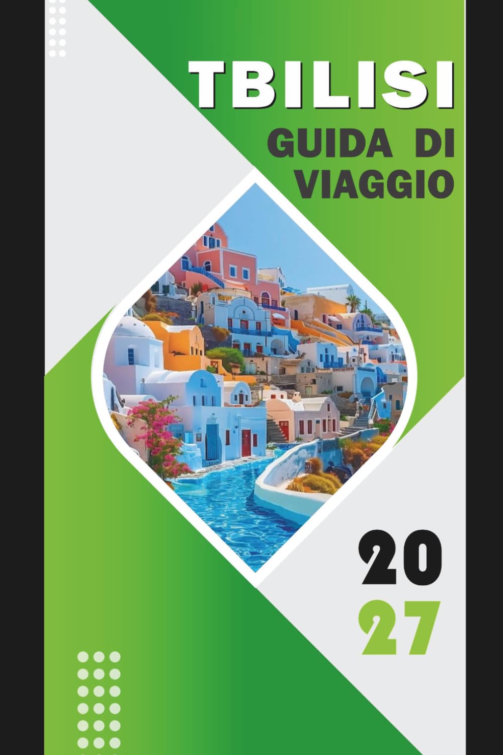 TBILISI GUIDA DI VIAGGIO 2027: Guida alla pianificazione dei viaggi, percorsi di trasporto cittadino, aree dove alloggiare, supporto alla ... del cibo, mappa di navigazione inclusa