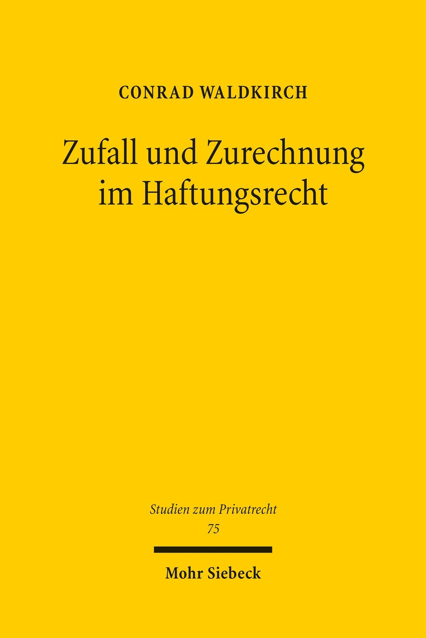 Zufall und Zurechnung im Haftungsrecht (Studien zum Privatrecht)