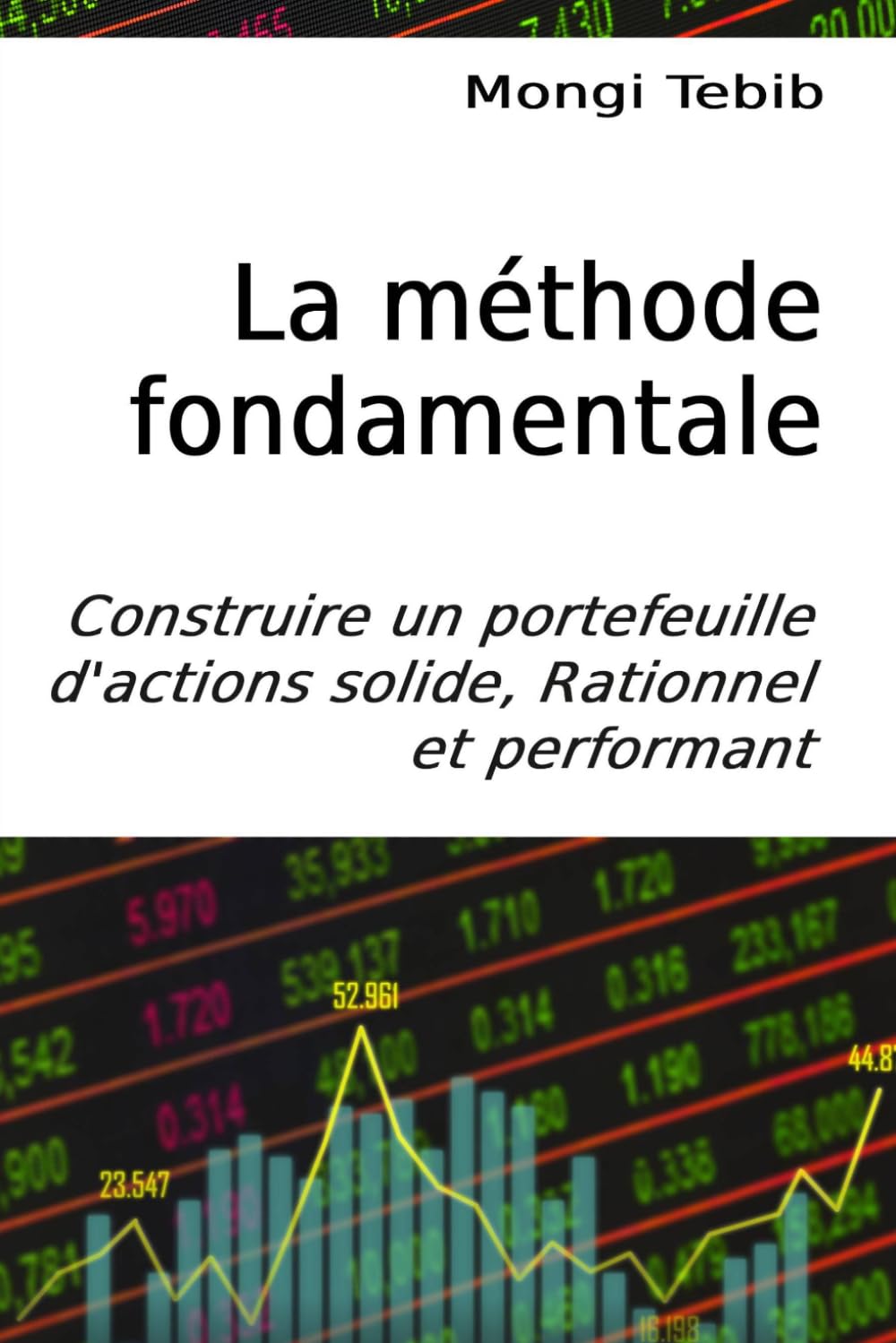 La Méthode fondamentale: Construire un Portefeuille d’Actions Solide, Rationnel et Performant