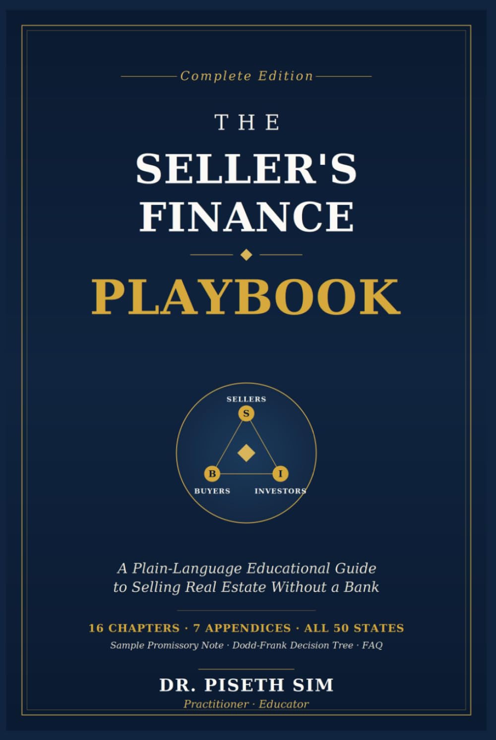 The Seller's Finance Playbook: Sell Your Property, Become the Bank: Seller Financing for Sellers, Buyers, and Investors — Deal Structures, Legal Protection, and Owner-Financed Notes