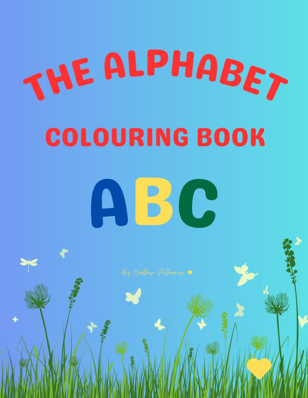 THE ALPHABET COLOURING BOOK: ABC Learning