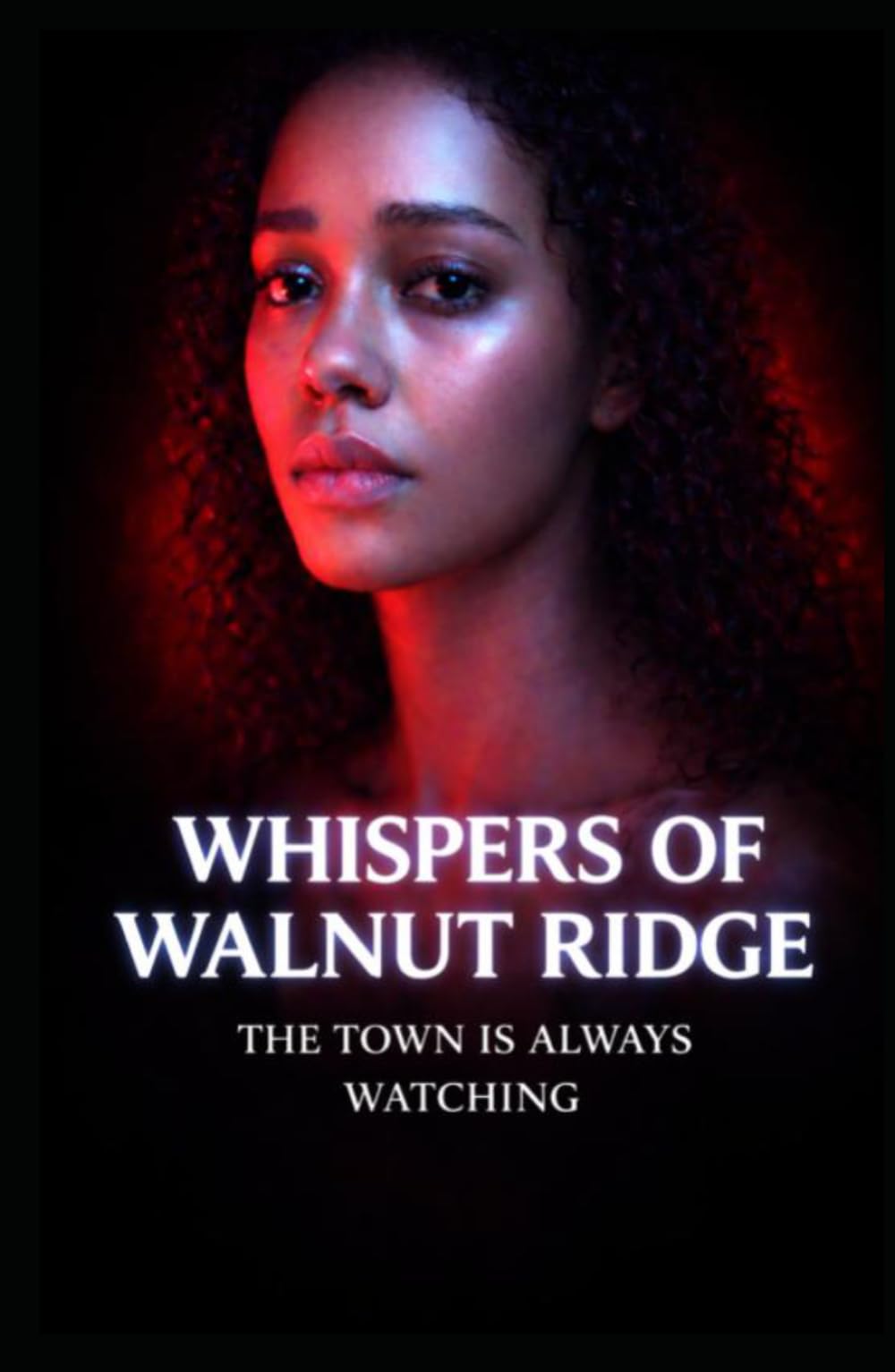 Whispers of Walnut Ridge: Where Identity Isn’t Yours to Keep: A Town That Never Lets You Leave