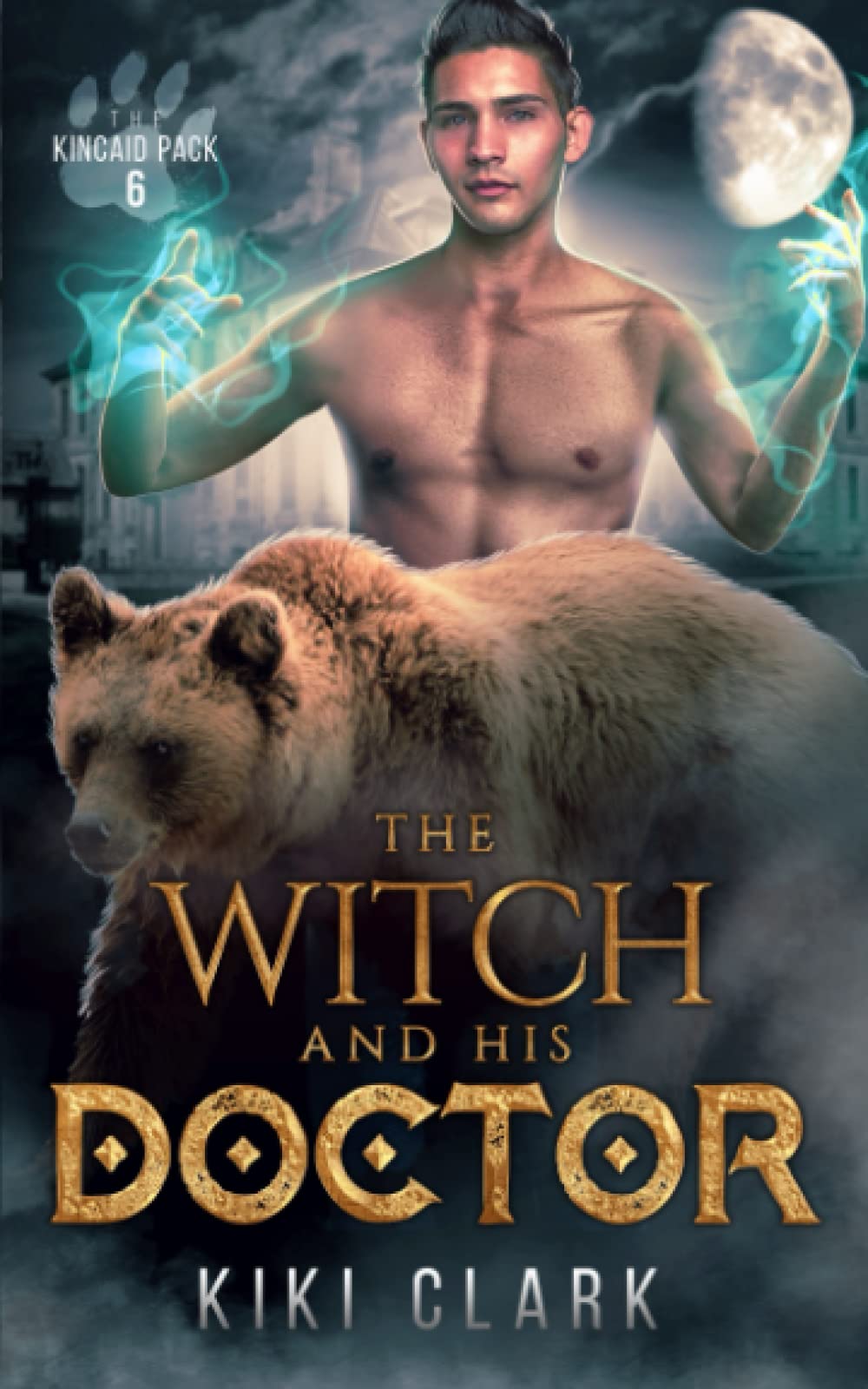 The Witch and His Doctor (Kincaid Pack Book 6)