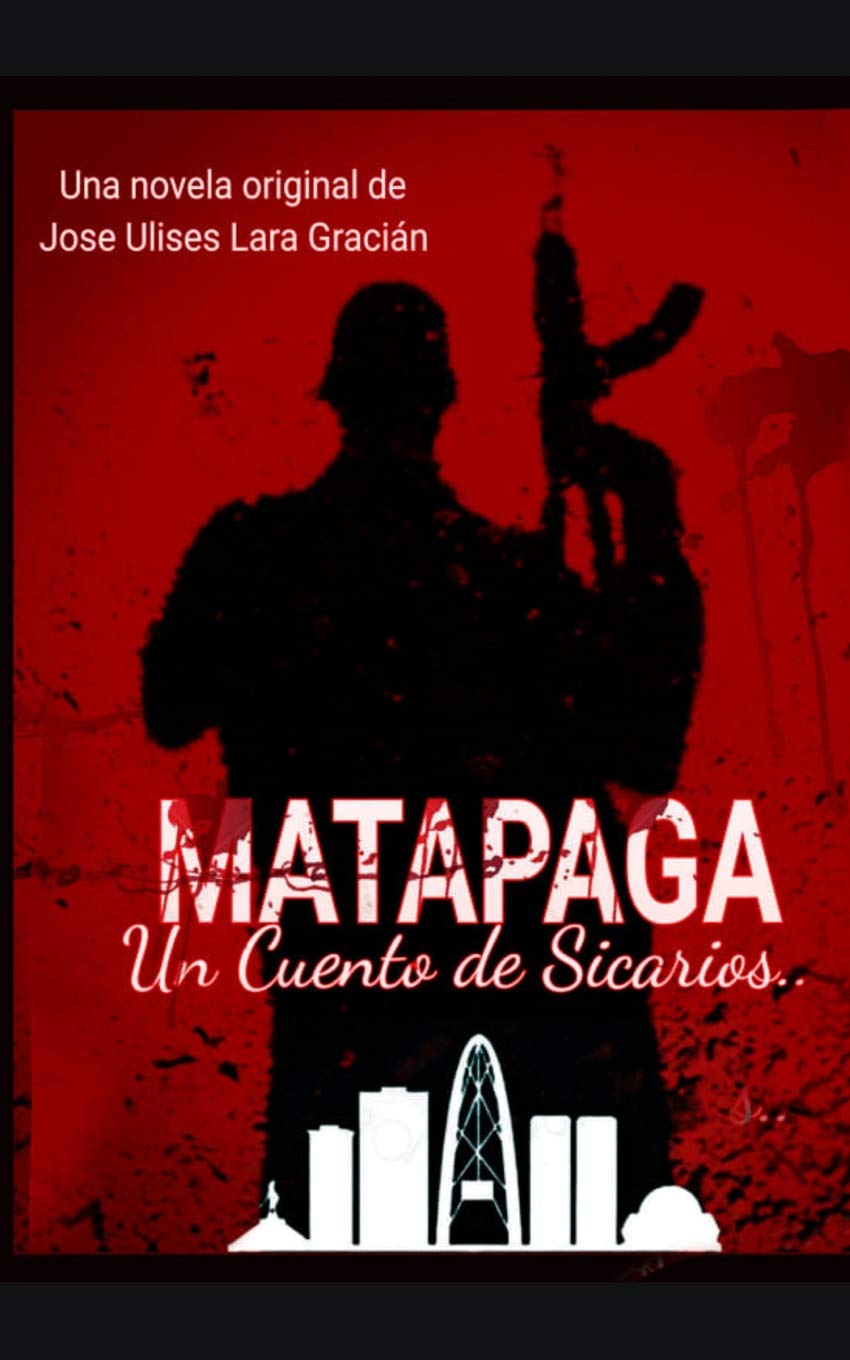 MATAPAGA: Un Cuento de Sicarios (Spanish Edition)