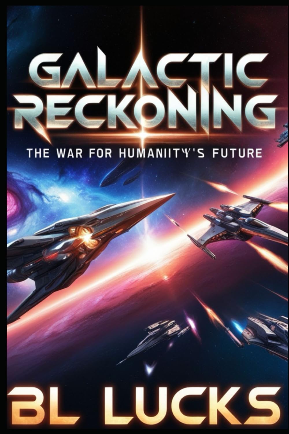 Galactic Reckoning: The War for Humanity's Future: Battles Beyond the Stars: Science fiction
