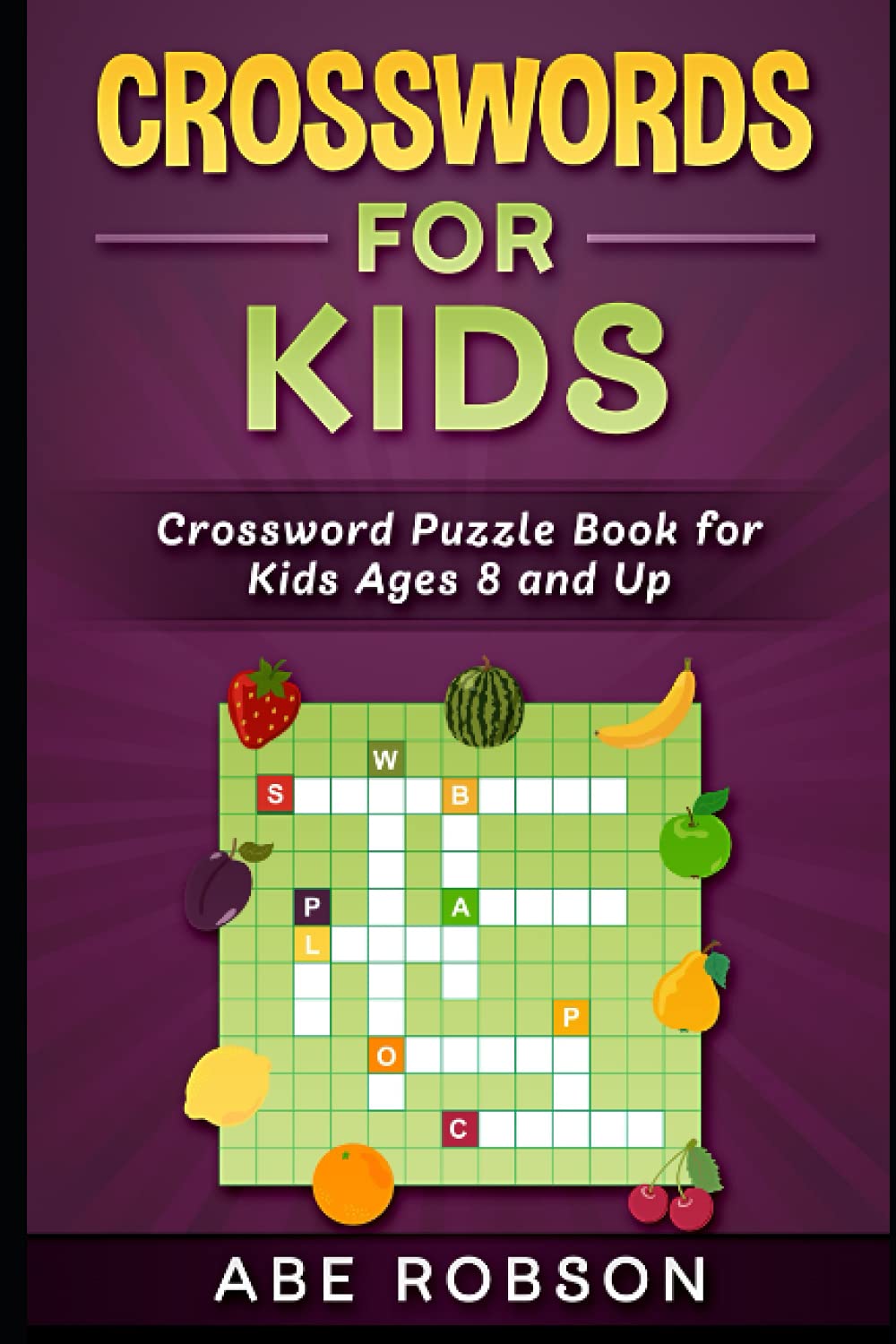Crosswords for Kids: Crossword Puzzle Book for Kids Ages 8 and Up (Crosswords for Vocabulary and ...
