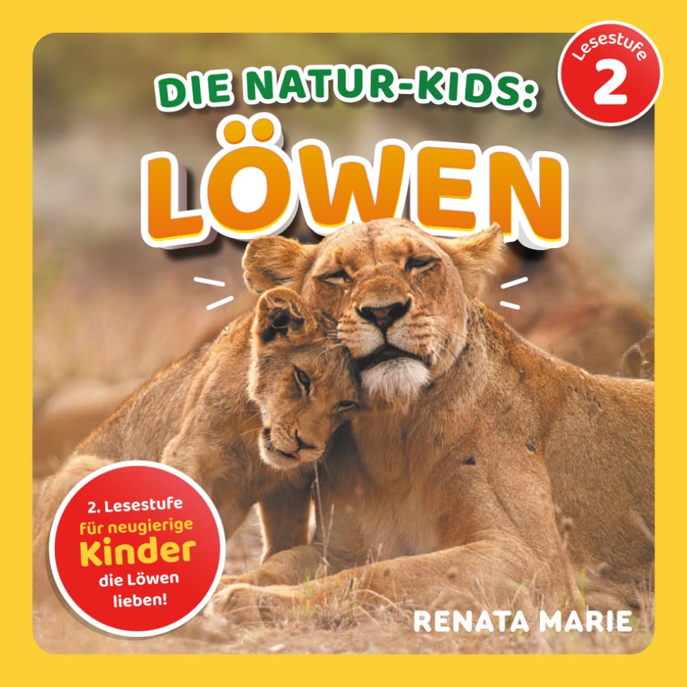 Die Natur-Kids - Löwen: Lesestufe 2 Für Neugierige Kinder, Die Löwen Lieben! (Die Natur-Kids Tierabenteuer)