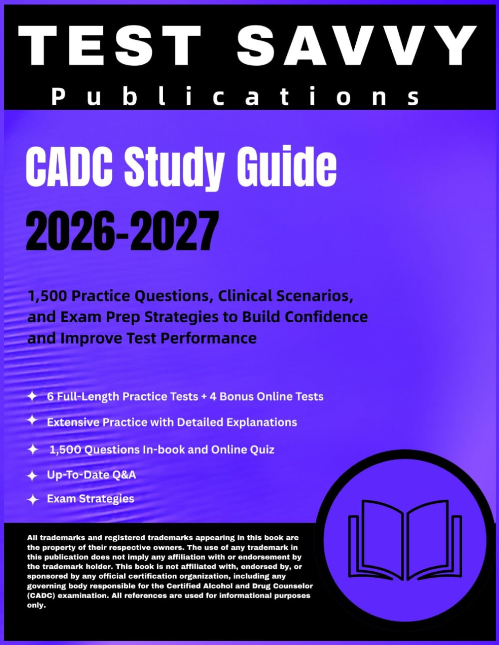 CADC Study Guide 2026–2027: 1,500 Practice Questions, Clinical Scenarios, and Exam Prep Strategies to Build Confidence and Improve Test Performance
