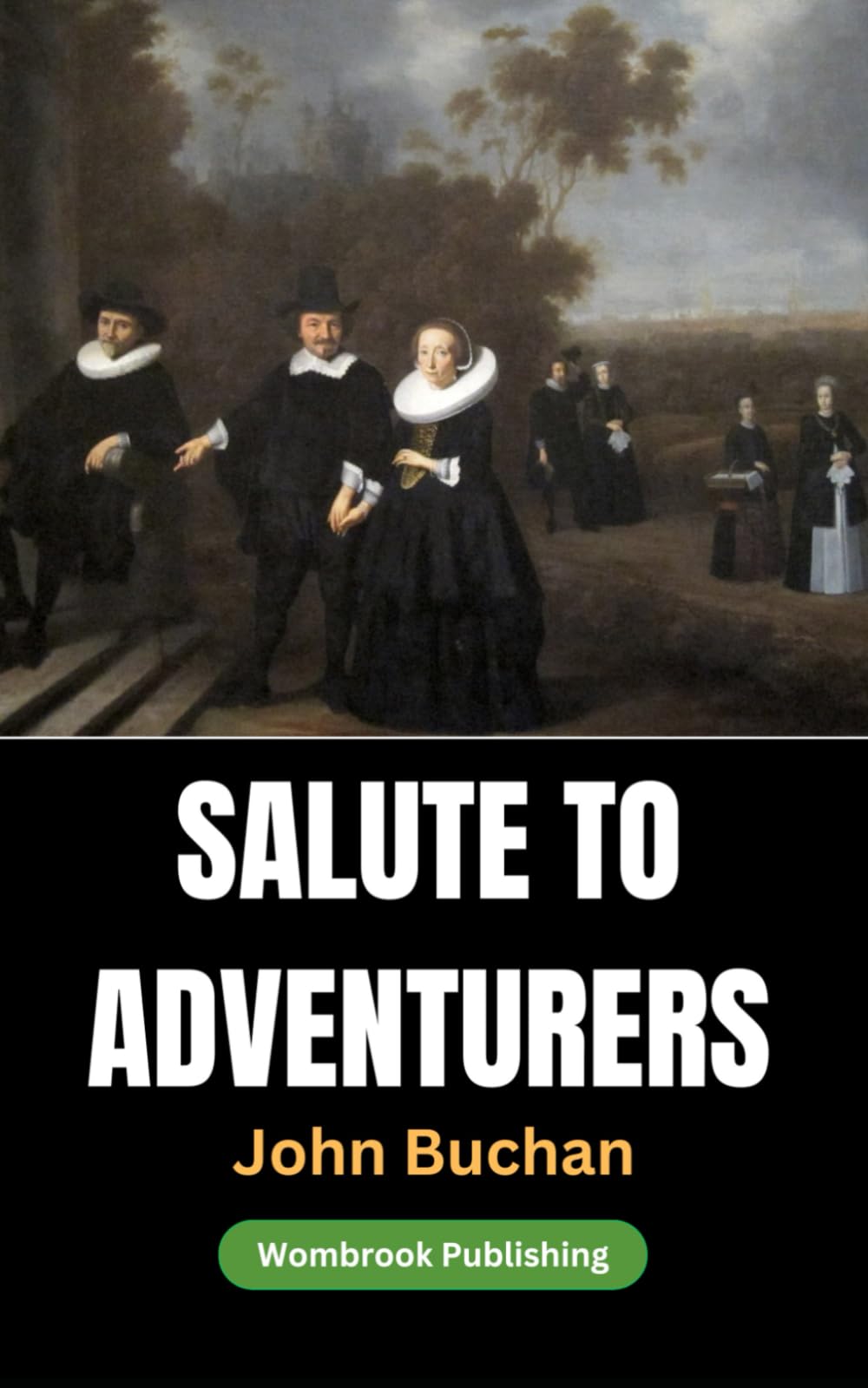 Salute to Adventurers: Courage, Conflict, and Destiny in Colonial America
