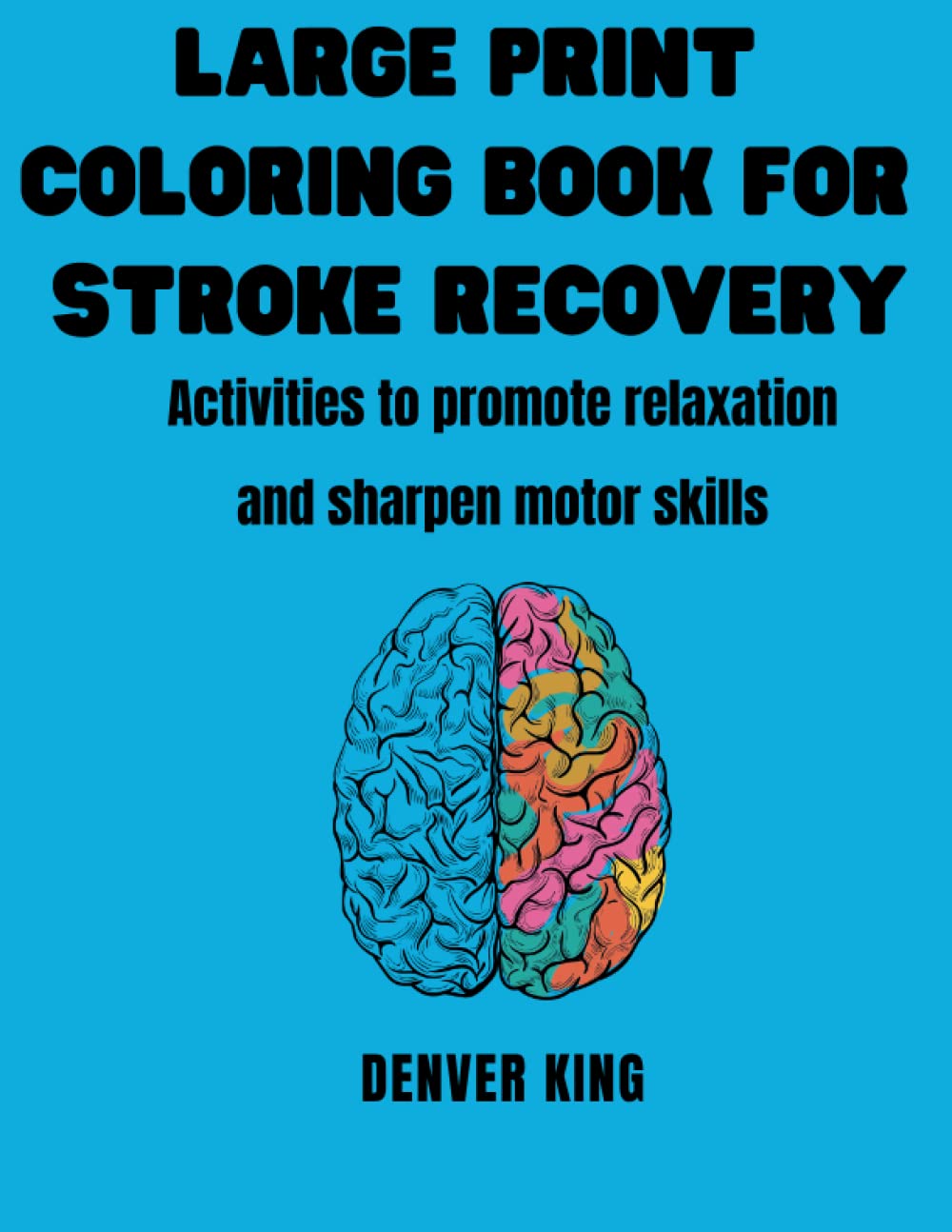 Coloring Book for Stroke Patients: Exercises for Stroke Recovery, Dementia, and Aphasia Rehabilitation