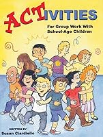 ACTivities for Group Work with School-Age Children 157543119X Book Cover