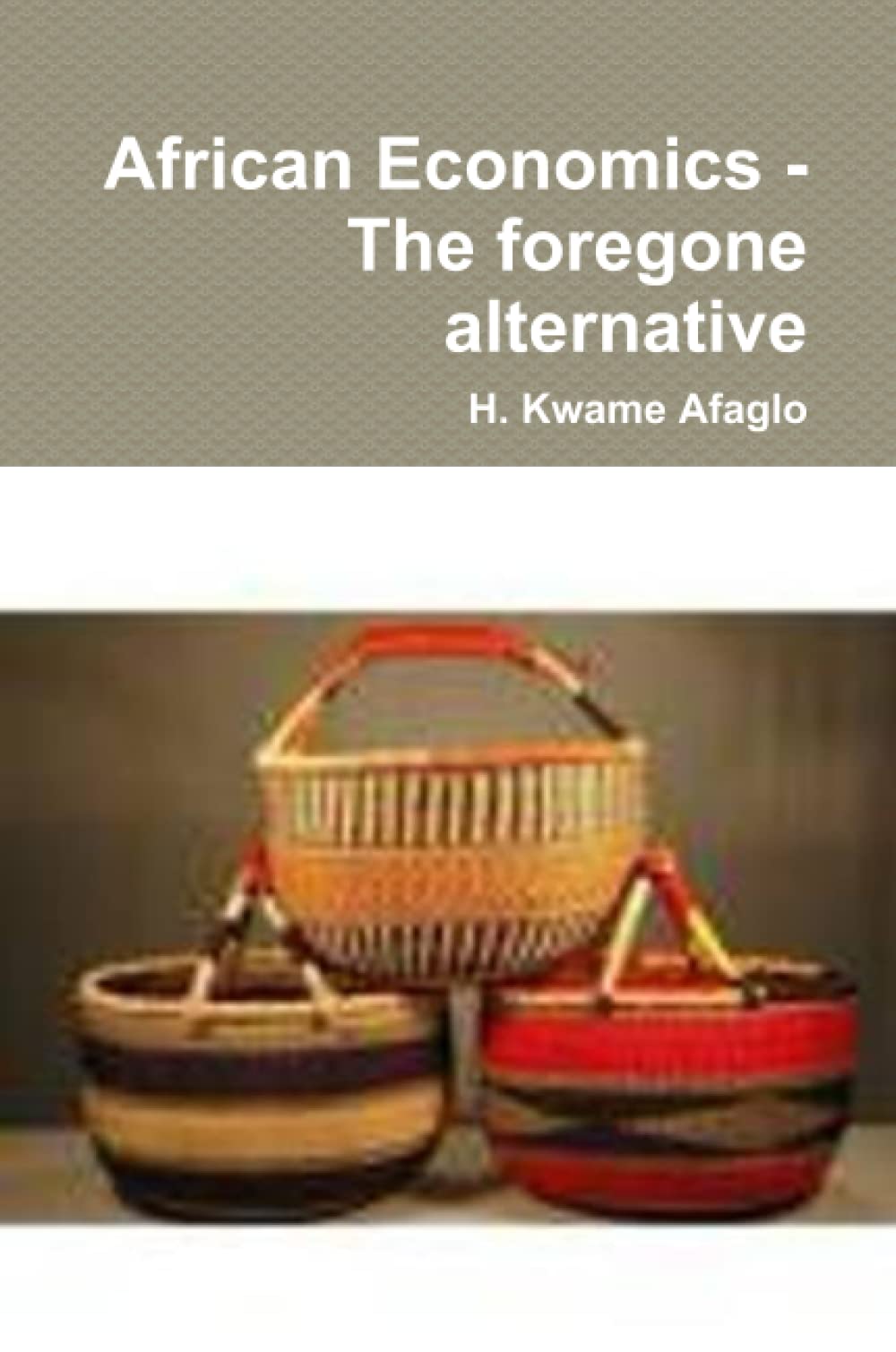 African Economics - The Foregone Alternative