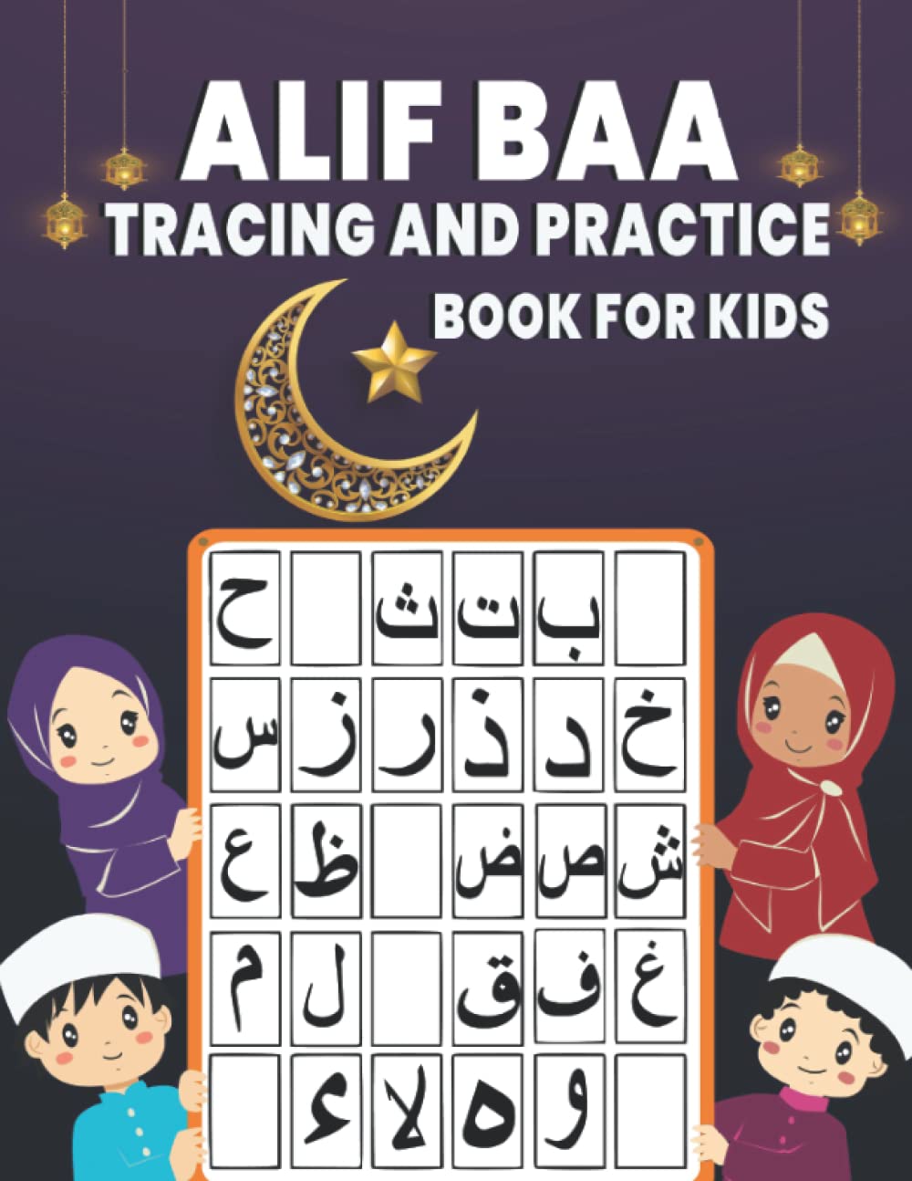 Alif Baa Tracing and Practice Book For Kids: Arabic Handwriting & Alif Ba Ta Arabic Alphabet for Kids Preschooler.