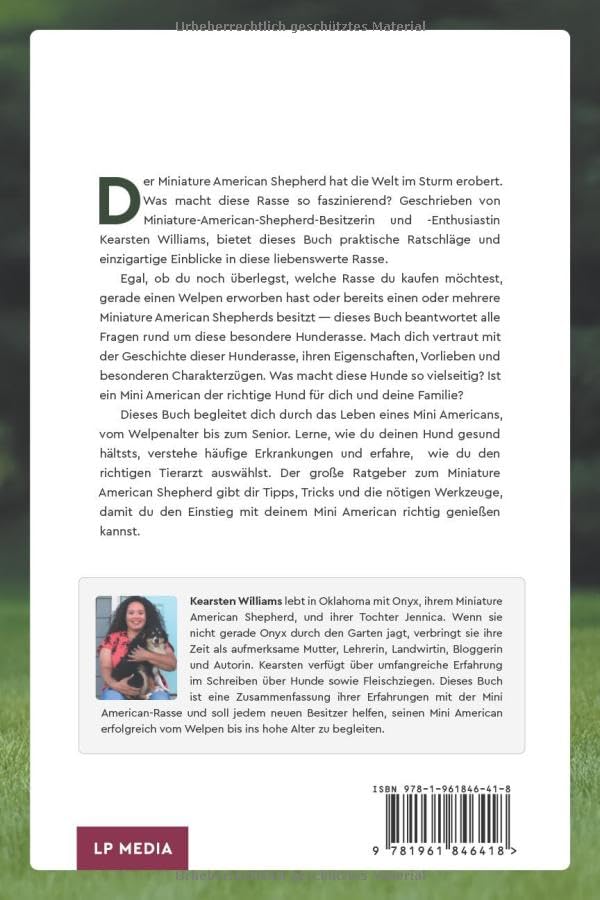 Der Umfassende Ratgeber Für den Miniature American Shepherd: Wie du deinen neuen Mini American Shepherd findest, versorgst, erziehst, fütterst, sozialisierst und liebevoll betreust