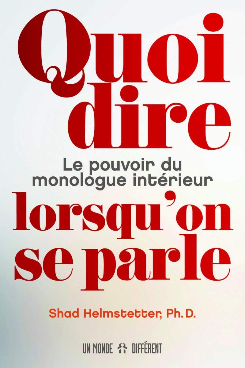 Quoi dire lorsqu'on se parle ?: Le pouvoir du monologue intérieur