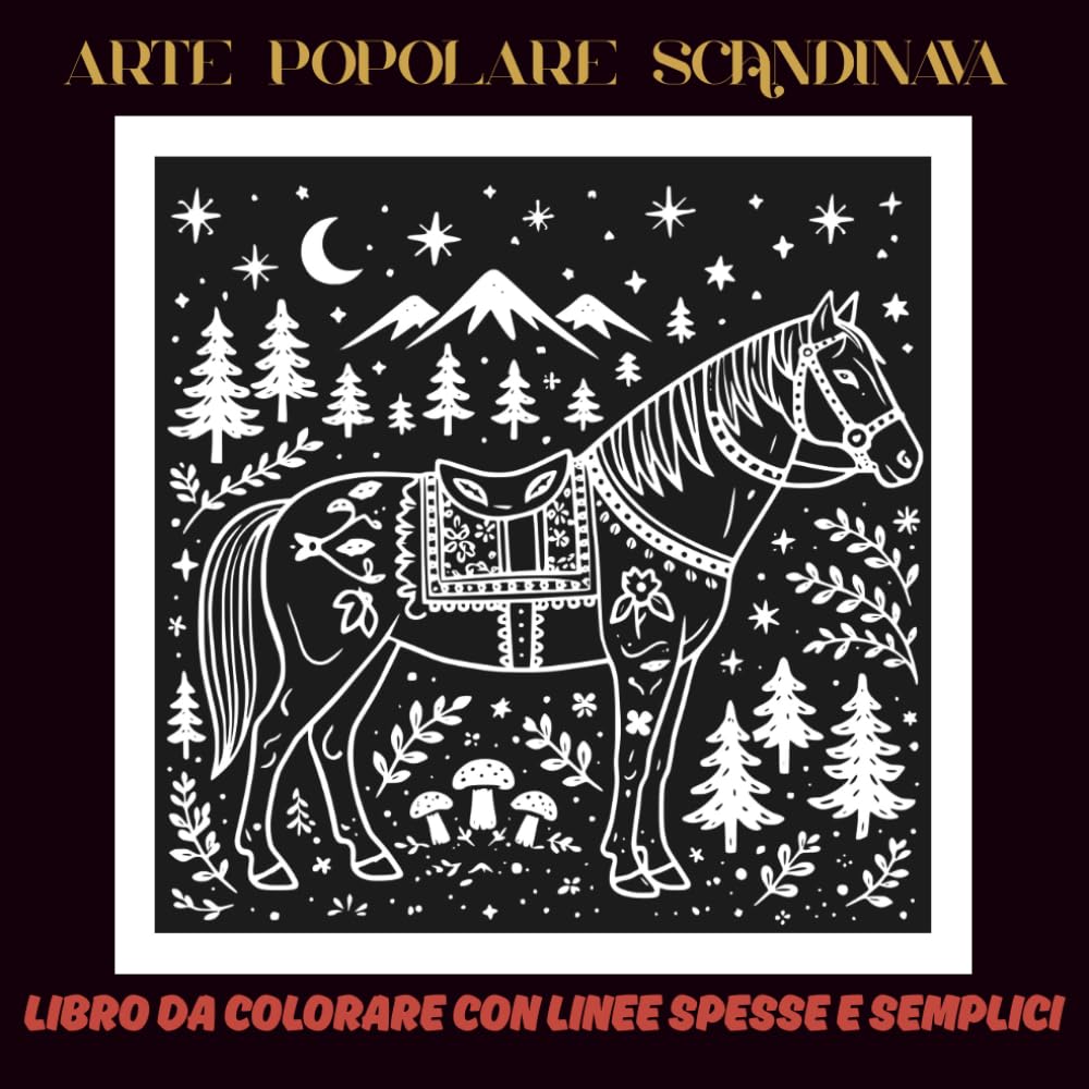 Arte Popolare Scandinava: Libro da colorare con linee spesse e semplici, ispirato alla natura nordica, al folklore e alle tradizioni | 60 disegni ... da Colorare con Linee Spesse e Semplici)