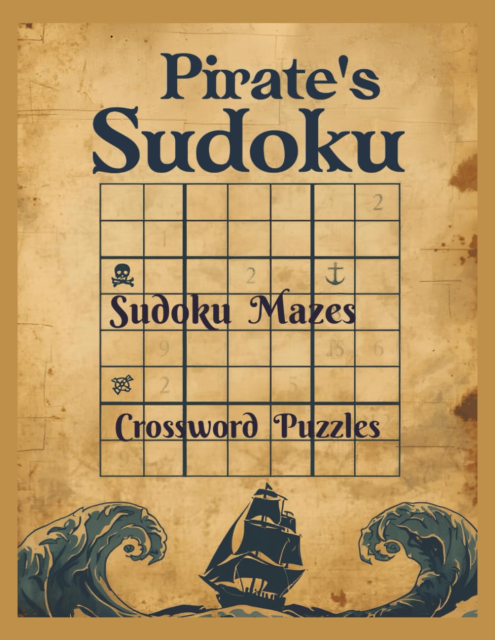 Pirate's Sudoku Sudoku Mazes Crossword Puzzles: Sudoku Puzzles from very easy to hard level | Pirate themed Crosswords Muzes| Brain games for adults ... Brain boosting on a pirate schooner adventure