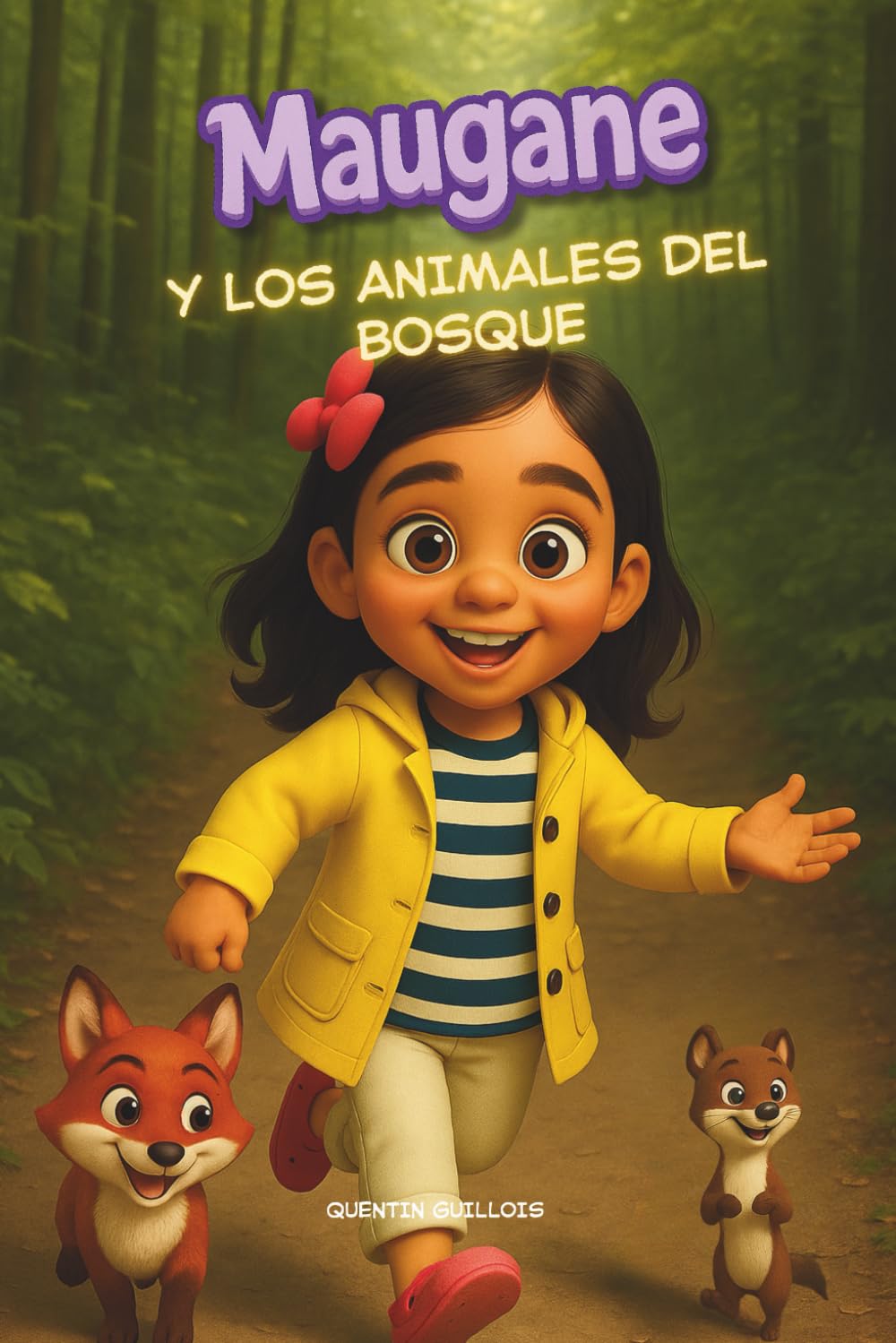 Maugane y los animales del bosque: La niña que soñaba con unicornios, una mágica aventura explorando el Bosque (Libro infantil 4–10 años).