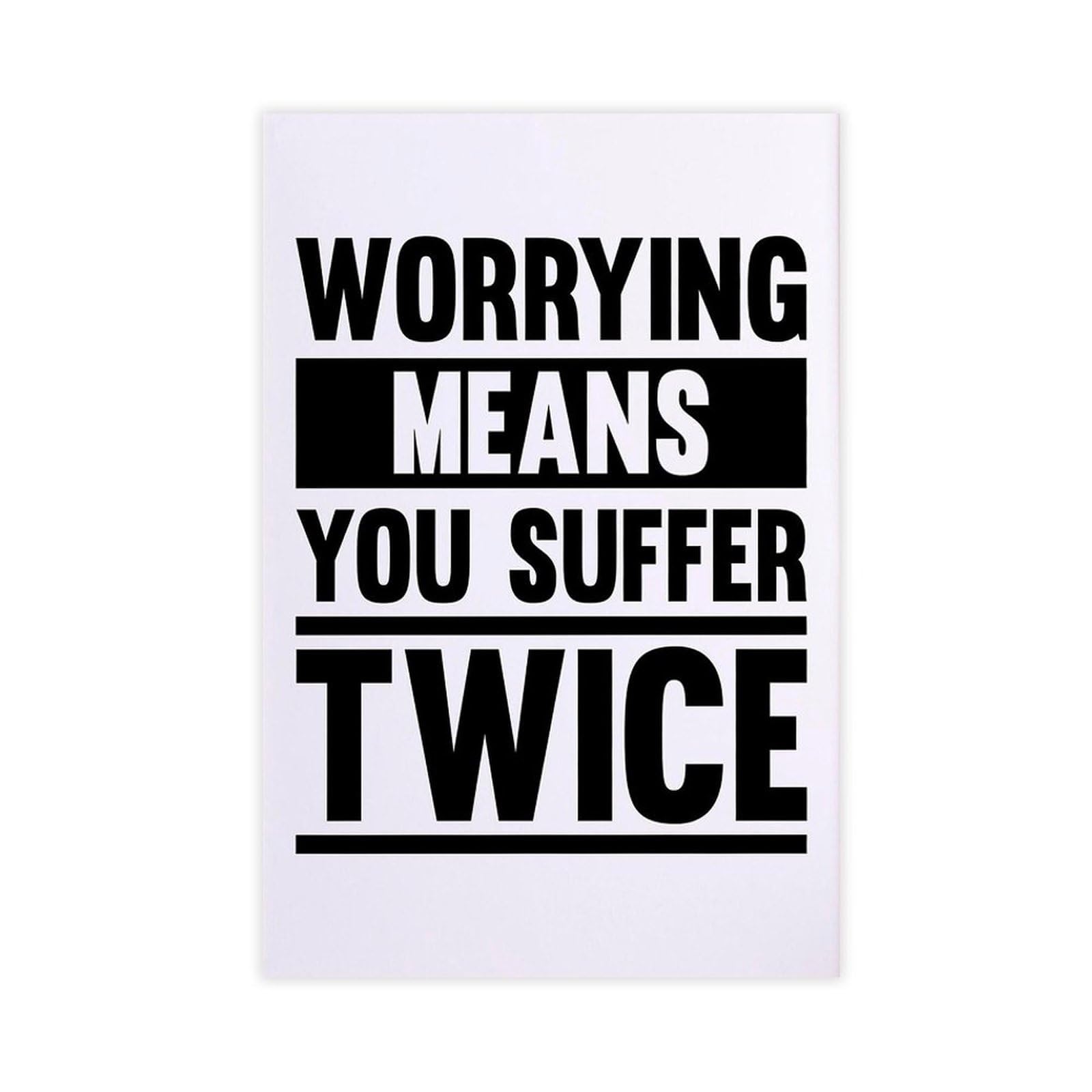 ELKPDOE Worrying Means You Suffer Twice Poster Motivational Quotes Canvas Poster Bedroom Decor Sports Landscape Office Room Decor Gift Unframed Print 12" L X 18" W