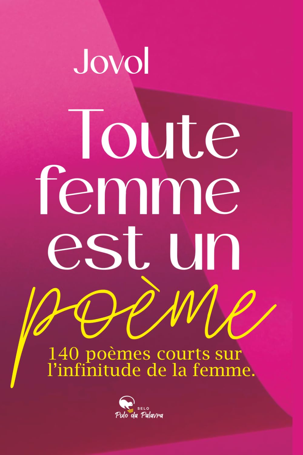 TOUTE FEMME EST UN POÈME: 140 poèmes courts sur l'infinitude de la femme