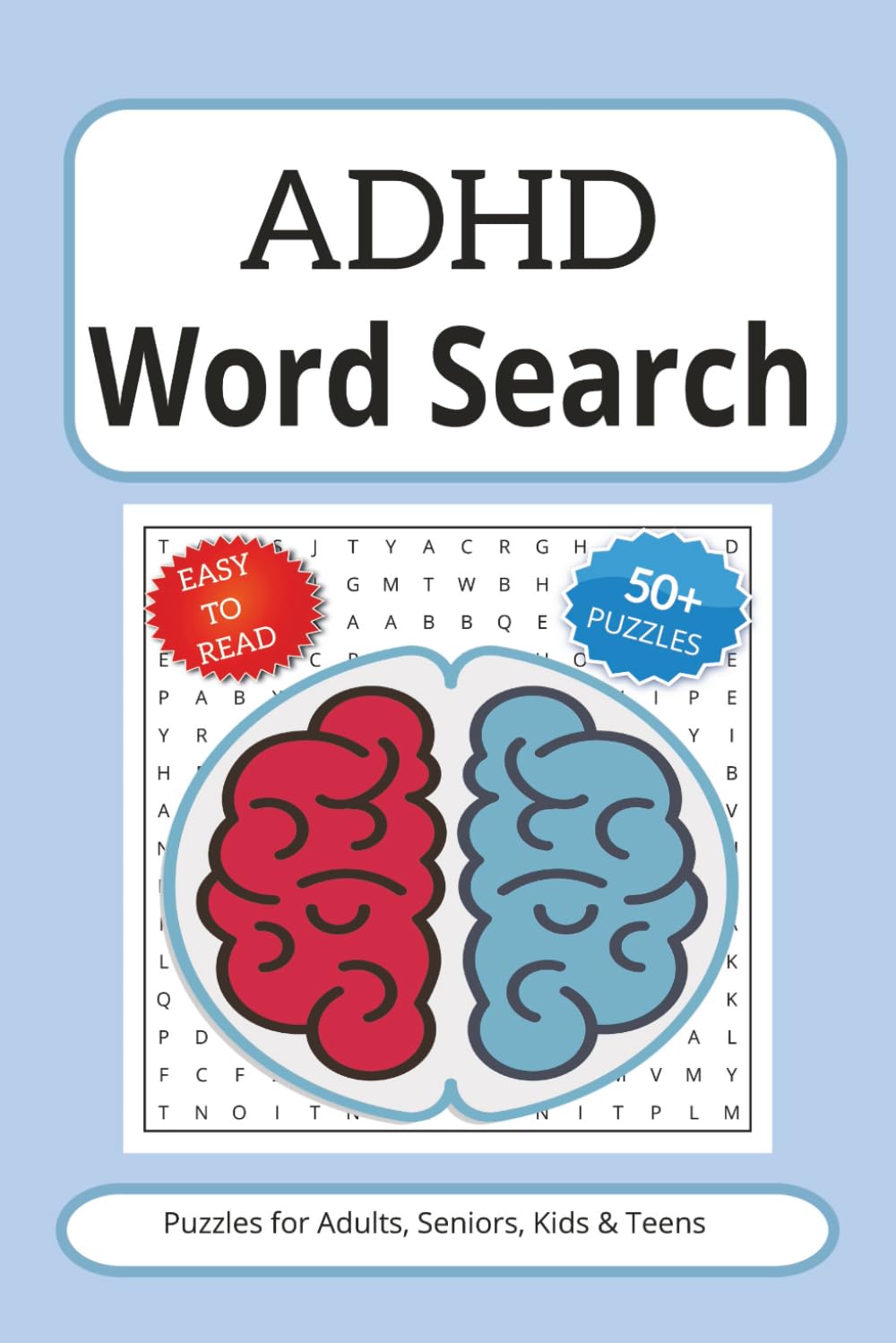 ADHD Word Search Puzzle Book: Word Searches with Easy to Read Print about ADHD, Focus, Attention and More | 6x9 inches, 110 pages | 50+ Puzzles