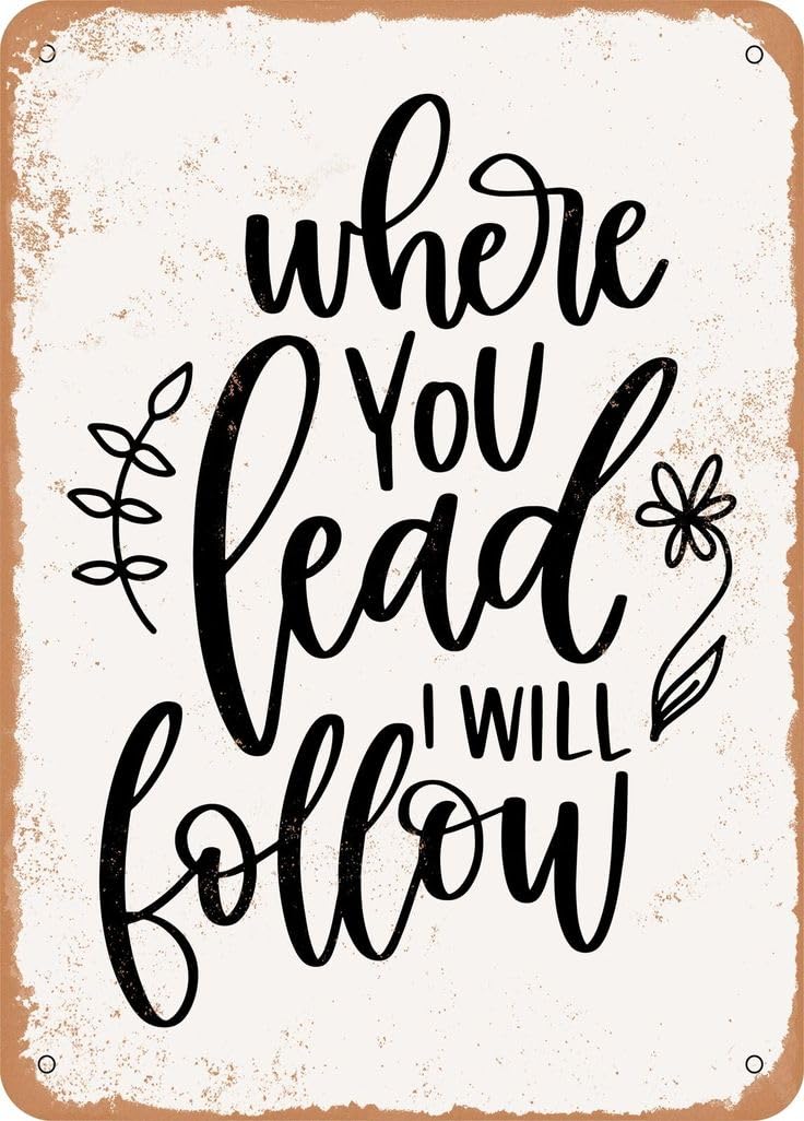 Yepyayqvk Tin Sign 314 Where You Lead I Will Follow Vintage Metal Sign Funny Tin Sign Retro Wall Decor For Home, Bar, Kitchen, Garage, 6X8 Inch