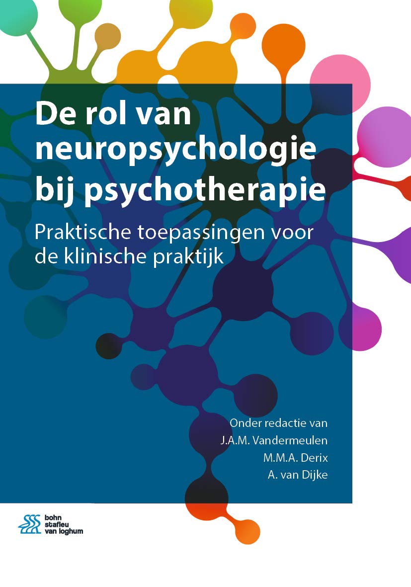 De rol van neuropsychologie bij psychotherapie: Praktische toepassingen voor de klinische praktijk (Dutch Edition)