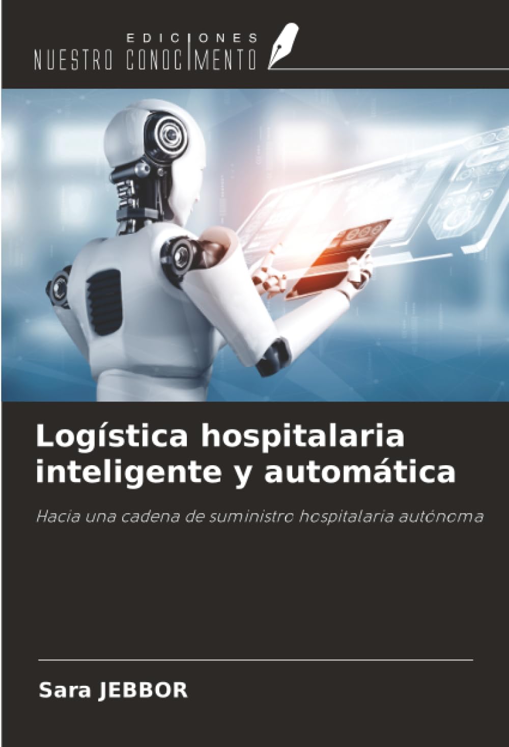 Logística hospitalaria inteligente y automática: Hacia una cadena de suministro hospitalaria autónoma