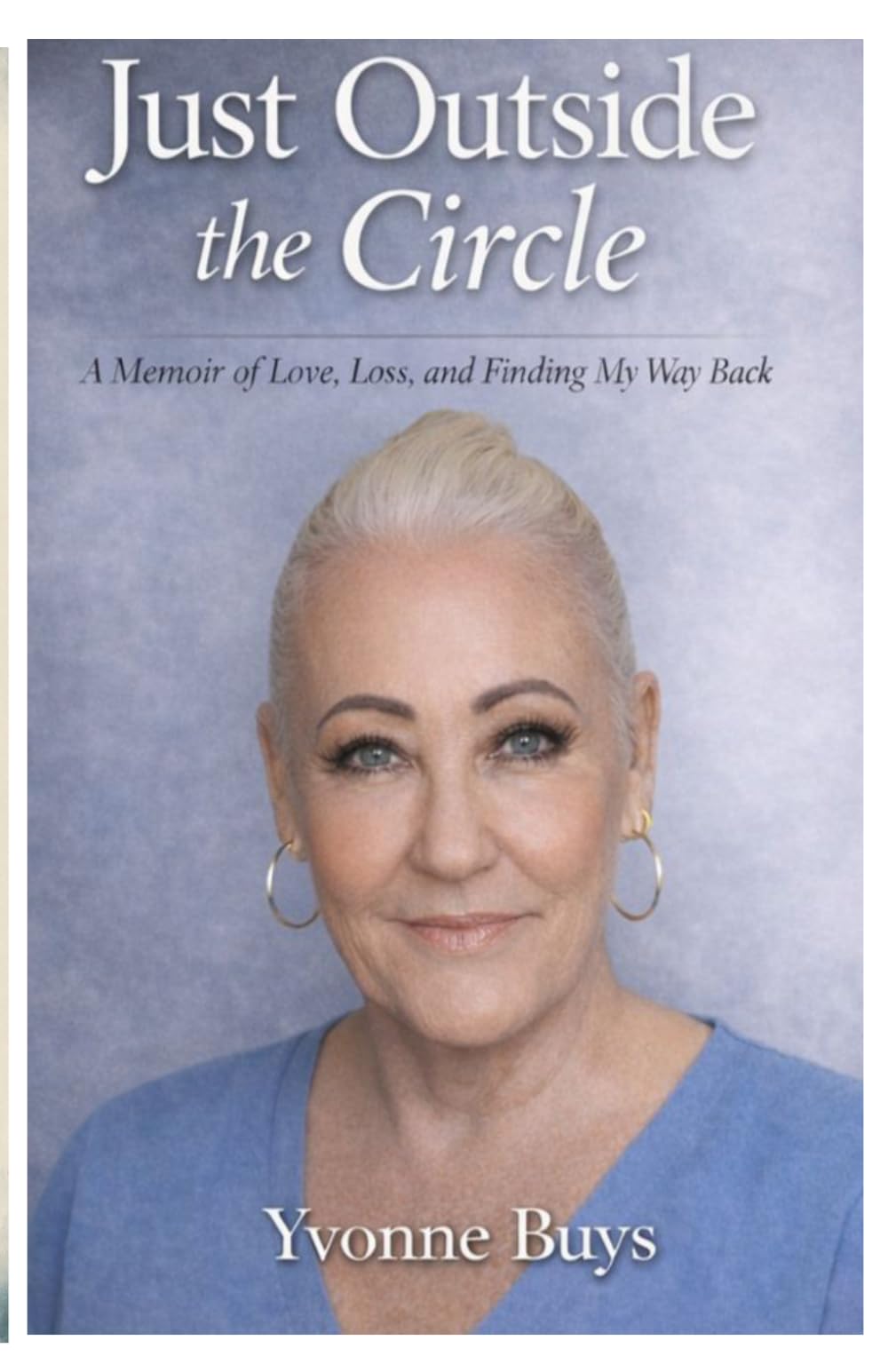 Just Outside the Circle: A Memoir of Love, Loss, and Finding My Way Back