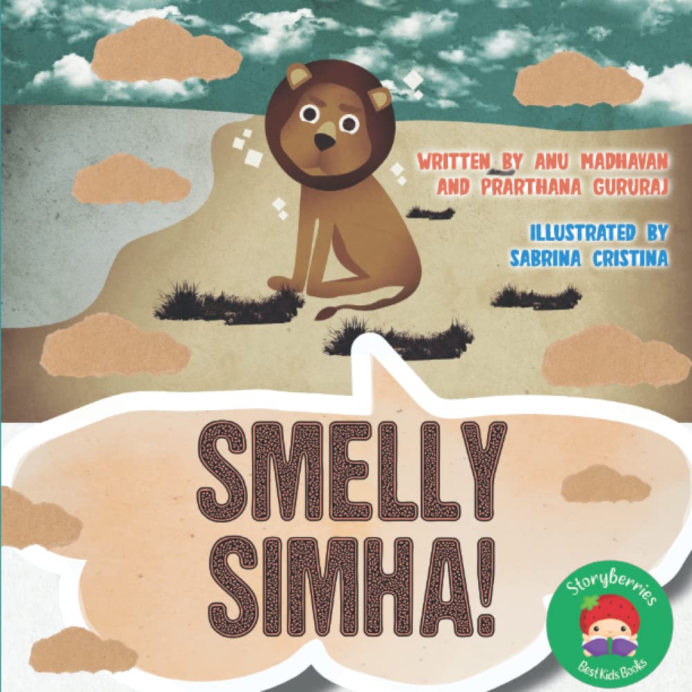 Smelly Simha: A Tale About a Smelly Little Lion Cub, Who Learns to Take a Bath! (Learning Good Manners With Simha the Lion Cub)