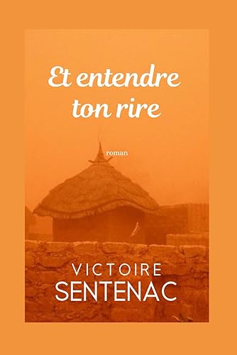 Et entendre ton rire: Tome 2 - Une saga familiale bouleversante - "Merveilleuse histoire!" - "Passionnément humain"