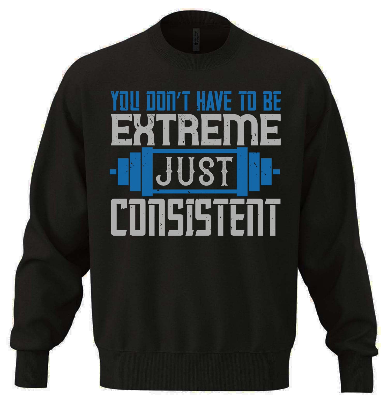 You don't have to be extreme, just consistent Unisex Oversize Cotton Blend Heavyweight Sweatshirt Black
