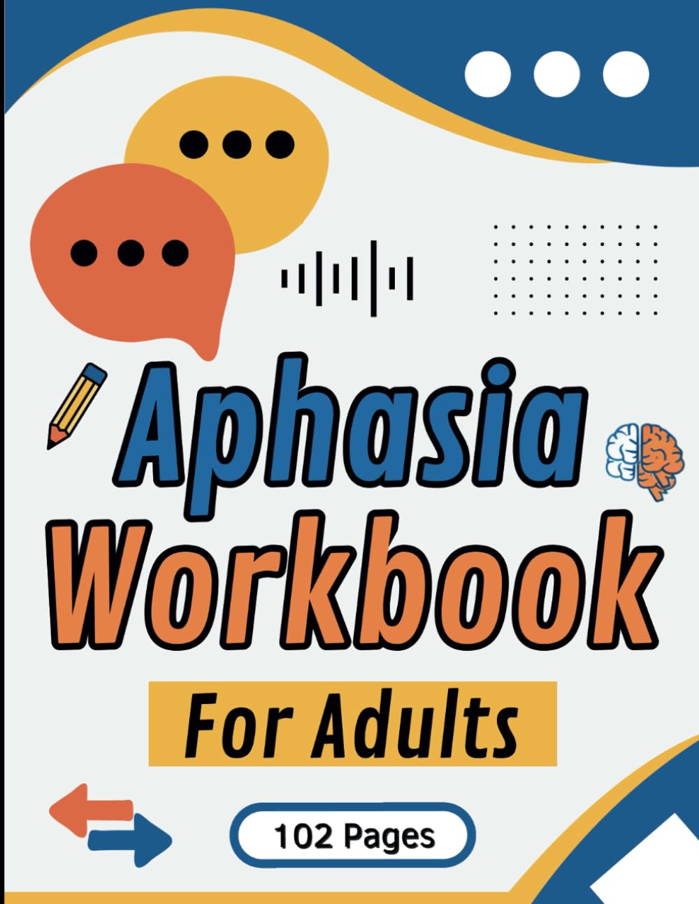 Aphasia Workbook for Adults: Speech Therapy Exercises for Stroke Recovery and Cognitive Rehabilitation (Recovery and Resilience Activity Books for Adults)