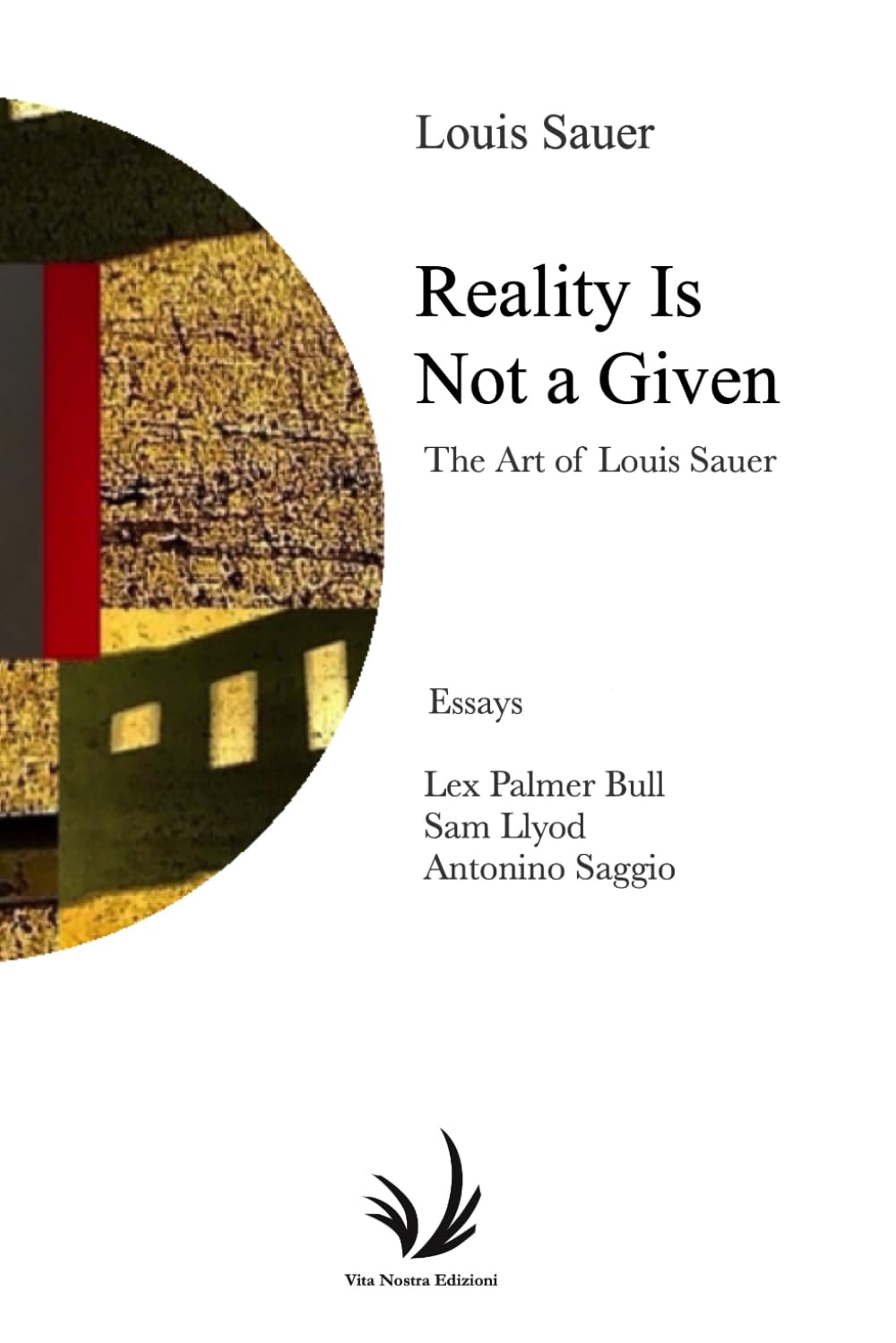 Reality Is Not a Given: The Art of Louis Sauer