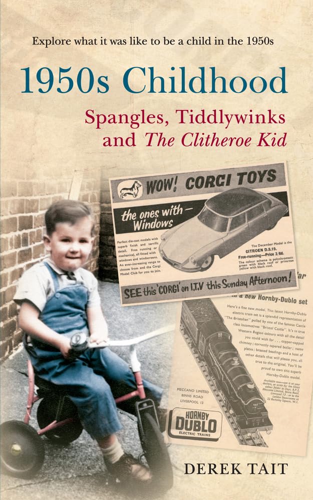 1950s Childhood Spangles, Tiddlywinks and The Clitheroe Kid,Dere