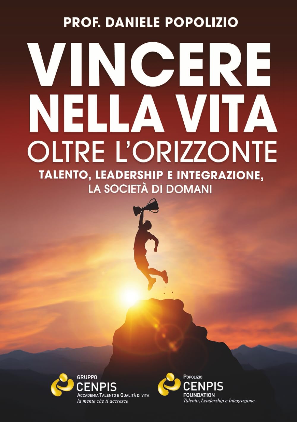 Vincere nella vita oltre l'orizzonte: Talento, leadership e integrazione - la società di domani