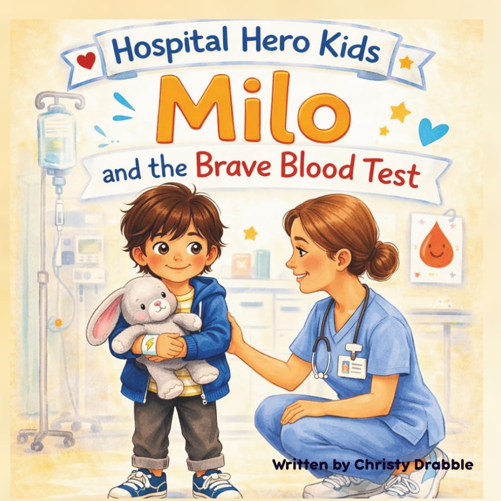 Milo and the Brave Blood Test (Hospital Hero Kids)