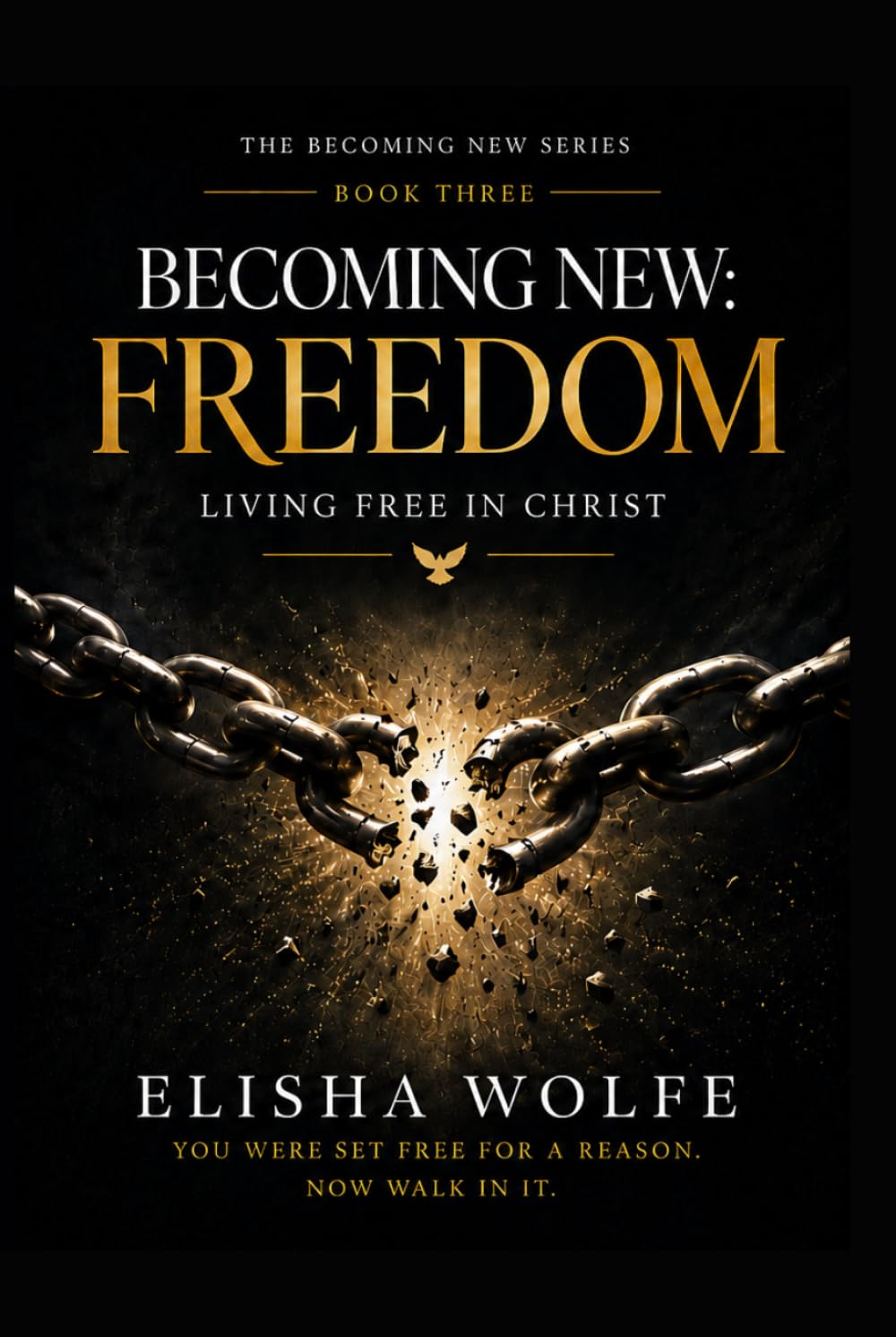 Becoming New: Freedom: Living Free in Christ (The Becoming New)
