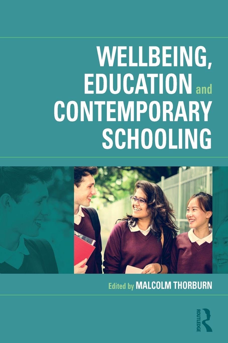 Wellbeing, Education and Contemporary Schooling by Malcolm Th... - 9781138668492