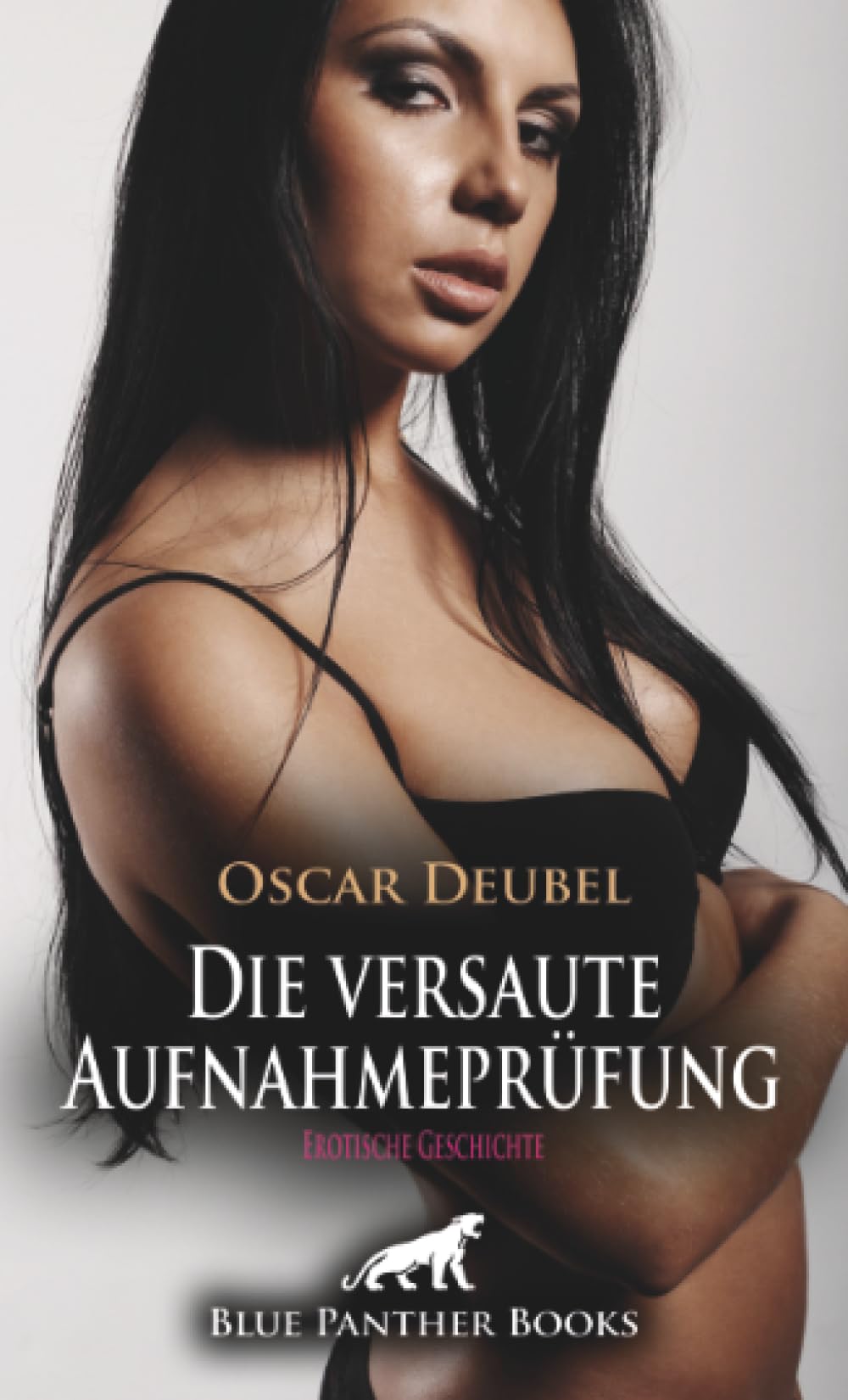 Die versaute Aufnahmeprüfung | Erotische Geschichte + 5 weitere Geschichten: Die wilde Burschenprüfung ... (Love, Passion & Sex)